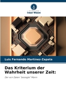 Das Kriterium der Wahrheit unserer Zeit (German Edition) 620655029X Book Cover