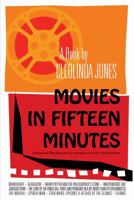Movies In Fifteen Minutes: The Ten Biggest Movies Ever For People Who Can't Be Bothered 0575076879 Book Cover