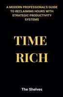 Time Rich B0F4TZ39YG Book Cover