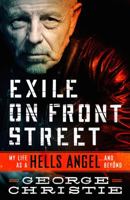 Exile on Front Street: My Life as a Hells Angel . . . and Beyond 1250196310 Book Cover