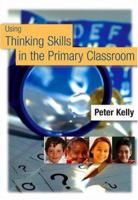 Using Thinking Skills in the Primary Classroom 1412900166 Book Cover