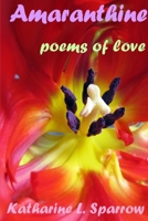 Amaranthine: Poems of Love 0359372244 Book Cover