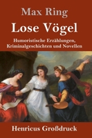 Lose Vögel (Großdruck) (German Edition) 3743731363 Book Cover