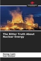 The Bitter Truth About Nuclear Energy 6209998526 Book Cover