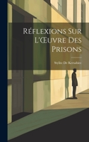 Réflexions Sur L'OEuvre Des Prisons 1021234621 Book Cover