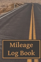 Mileage Log Book: Business or Personal Driving Log for Tracking Vehicle Mileage and Odometer Readings 1657679799 Book Cover
