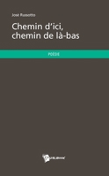 Chemin d'ici, chemin de là-bas (French Edition) 2342047053 Book Cover