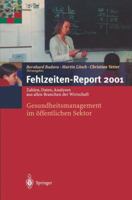 Fehlzeiten-Report 2001: Gesundheitsmanagement Im Ffentlichen Sektor. Zahlen, Daten, Analysen Aus Allen Branchen Der Wirtschaft 3540420851 Book Cover