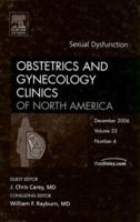 Sexual Dysfunction, an Issue of Obstetrics and Gynecology Clinics: Volume 33-4 1416038957 Book Cover