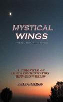 Mystical Wings: It's All about the Spirit! 1477210490 Book Cover