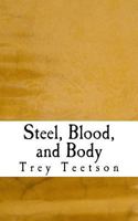 Steel, Blood, and Body 1517467926 Book Cover