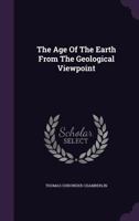 The Age of the Earth from the Geological Viewpoint 1120722241 Book Cover