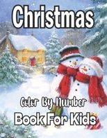 Christmas Color By Number Book For Kids: Santa Claus, reindeers, elves coloring pages B09KQ3TPXT Book Cover