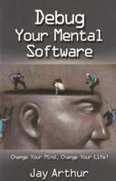Debug Your Mental Software 1884180302 Book Cover