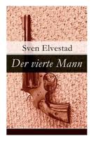 Der Vierte Mann - Vollst�ndige Deutsche Ausgabe 8027316596 Book Cover