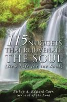 115 Nuggets That Rejuvenate the Soul (New Life for the Soul) 1532821433 Book Cover