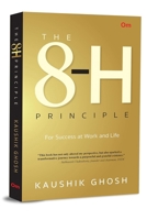 The 8-H Principle: For Success at Work and Life 9353769787 Book Cover