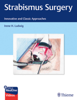 Strabismus Surgery : Innovative and Classic Approaches 1626235260 Book Cover