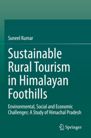 Sustainable Rural Tourism in Himalayan Foothills: Environmental, Social and Economic Challenges: A Study of Himachal Pradesh 303140100X Book Cover