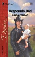 Desperado Dad (Silhouette Desire, 1458) 0373764588 Book Cover