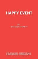 Happy Event: A Comedy (Acting Edition) 0573016143 Book Cover