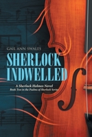 SHERLOCK INDWELLED: A Sherlock Holmes Novel Book Two in the Psalms of Sherlock Series B0F9MNS9JK Book Cover