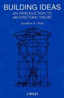 Building Ideas: An Introduction to Architectural Theory 0471851949 Book Cover