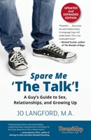 Spare Me 'The Talk'!: A Guy's Guide to Sex, Relationships, and Growing Up 099043060X Book Cover