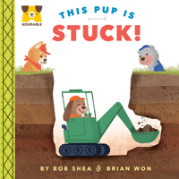 Adurable: This Pup Is Stuck! 0593325923 Book Cover