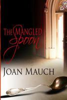 The Mangled Spoon 1611608619 Book Cover