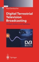 Digital Terrestrial Television Broadcasting: Designs, Systems, And Operation 3642637256 Book Cover
