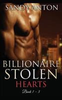 Billionaire Stolen Hearts: The Complete Box Set (Books 1 - 3) 1517286573 Book Cover