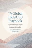 The Global ORA/CSU Playbook: Operational Readiness & Assurance, Commissioning & Startup for Predictable Project Handover 1038370337 Book Cover