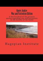 Quote Junkie: War and Patriotism Edition: A few hundred of the greatest quotes regarding war and patriotism in the history of the world 1434896633 Book Cover