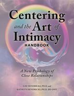 Centering and the Art of Intimacy Handbook: A New Psychology of Close Relationships 1732934541 Book Cover