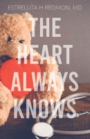 The Heart Always Knows 1662933053 Book Cover