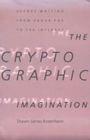 The Cryptographic Imagination: Secret Writings From Edgar Allan Poe to the Internet (Parallax: Re-visions of Culture and Society)