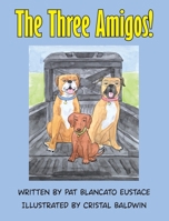 The Three Amigos! 1946702684 Book Cover