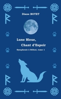 Lune Bleue, Chant d'Espoir: Symphonie à Séléné, tome 1 (French Edition) 2322617369 Book Cover