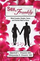 Sex, Frankly: What Couples, Singles, Teens, and Parents Want to Know 1936442094 Book Cover