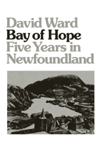 Bay of Hope: Five Years in Newfoundland 1770413820 Book Cover