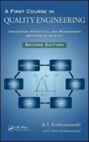 A First Course in Quality Engineering: Integrating Statistical and Management Methods of Quality 1498764207 Book Cover