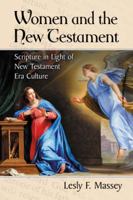 Women and the New Testament: An Analysis of Scripture in Light of New Testament Era Culture 078646772X Book Cover