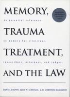 Memory, Trauma Treatment, and the Law (Norton Professional Books) 0393702545 Book Cover