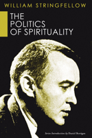 The Politics of Spirituality (Spirituality and the Christian Life) 1597525928 Book Cover