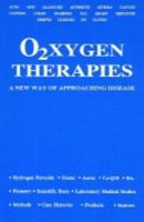 O2xygen Therapies: A New Way of Approaching Disease 0962052701 Book Cover