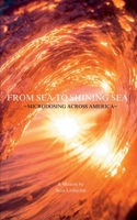 From Sea To Shining Sea: Microdosing Across America B0C1J2N5RR Book Cover