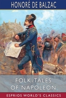 Folk-Tales of Napoleon: Napoleonder, and The Napoleon of the People 1518770843 Book Cover