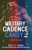 Military Cadence Candy 2: Bear Calls 1723396567 Book Cover