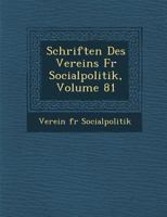 Schriften Des Vereins Fur Socialpolitik, Volume 81 1249933161 Book Cover